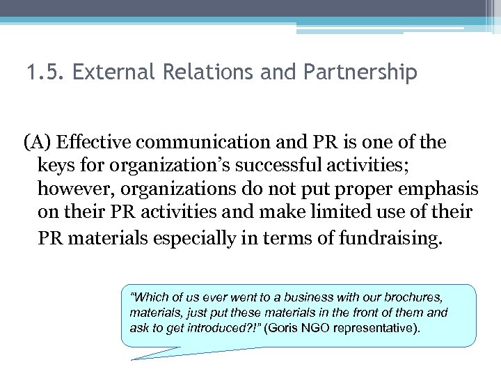 1. 5. External Relations and Partnership (A) Effective communication and PR is one of