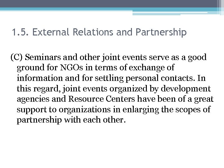 1. 5. External Relations and Partnership (C) Seminars and other joint events serve as