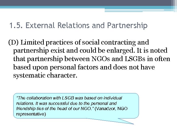 1. 5. External Relations and Partnership (D) Limited practices of social contracting and partnership