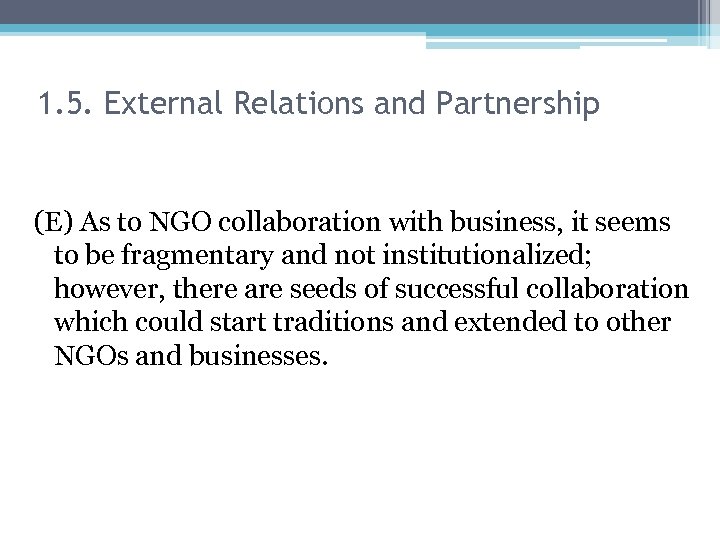 1. 5. External Relations and Partnership (E) As to NGO collaboration with business, it