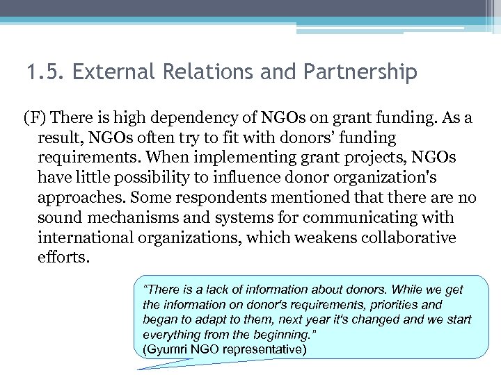 1. 5. External Relations and Partnership (F) There is high dependency of NGOs on