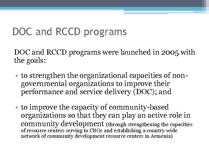 DOC and RCCD programs were launched in 2005 with the goals: • to strengthen