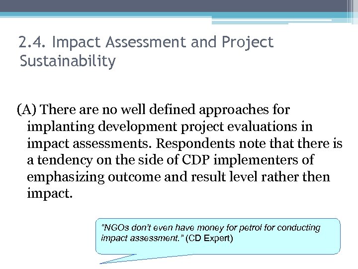 2. 4. Impact Assessment and Project Sustainability (A) There are no well defined approaches