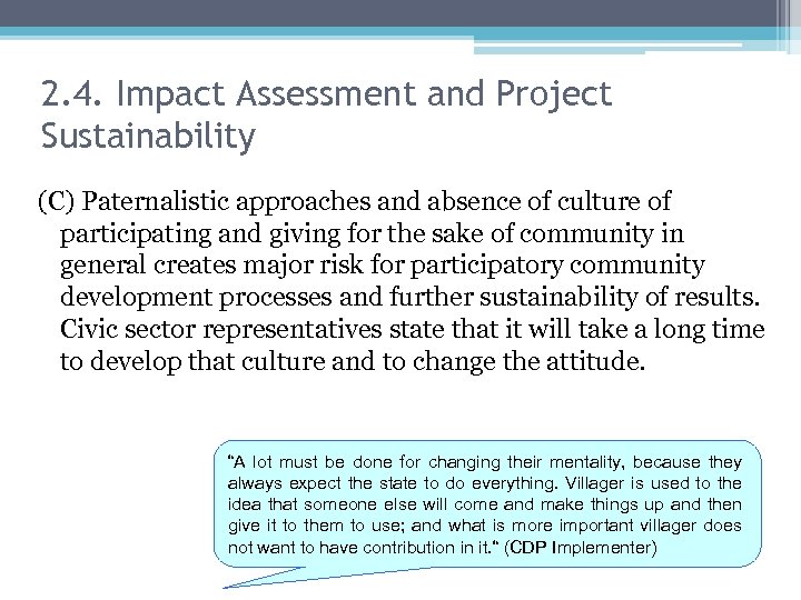 2. 4. Impact Assessment and Project Sustainability (C) Paternalistic approaches and absence of culture