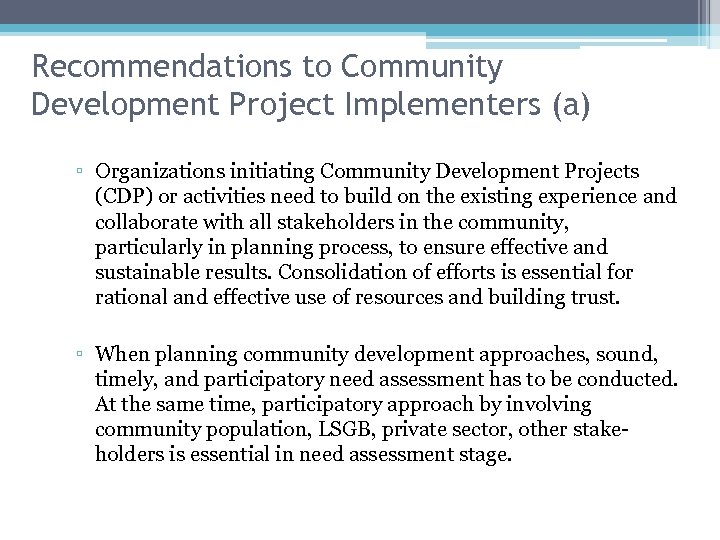 Recommendations to Community Development Project Implementers (a) ▫ Organizations initiating Community Development Projects (CDP)