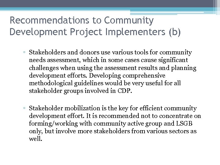 Recommendations to Community Development Project Implementers (b) ▫ Stakeholders and donors use various tools