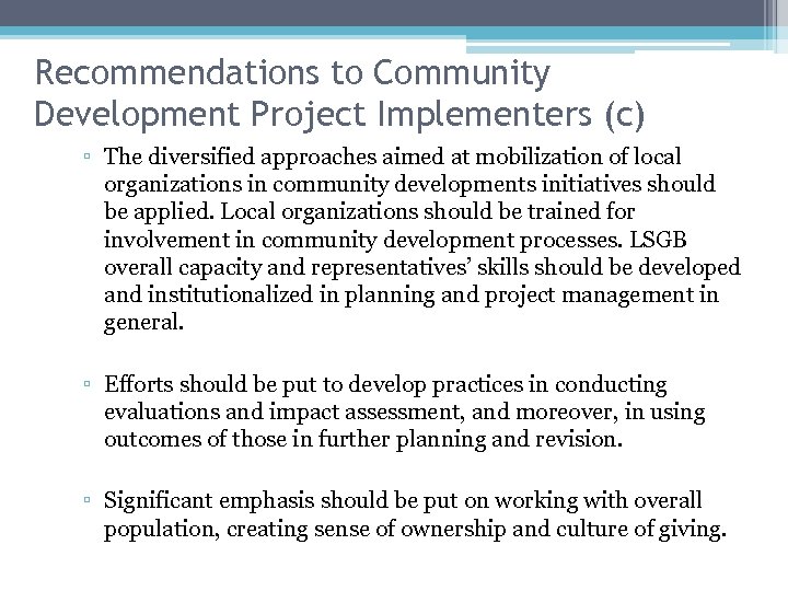 Recommendations to Community Development Project Implementers (c) ▫ The diversified approaches aimed at mobilization