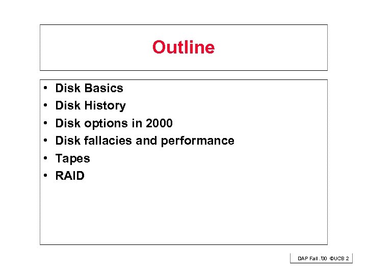 Outline • • • Disk Basics Disk History Disk options in 2000 Disk fallacies