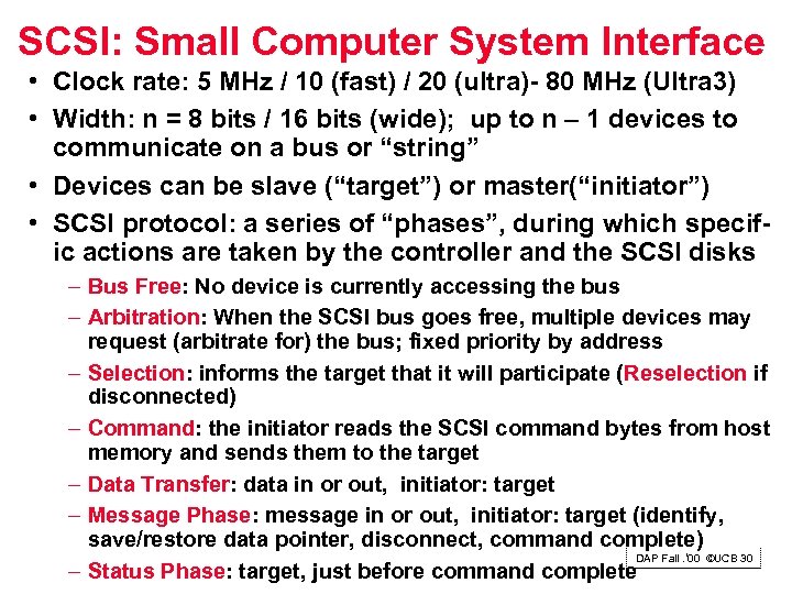 SCSI: Small Computer System Interface • Clock rate: 5 MHz / 10 (fast) /