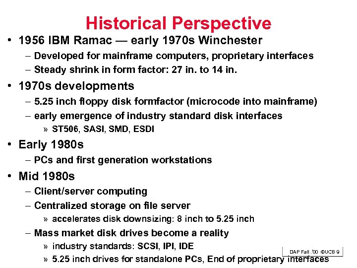 Historical Perspective • 1956 IBM Ramac — early 1970 s Winchester – Developed for