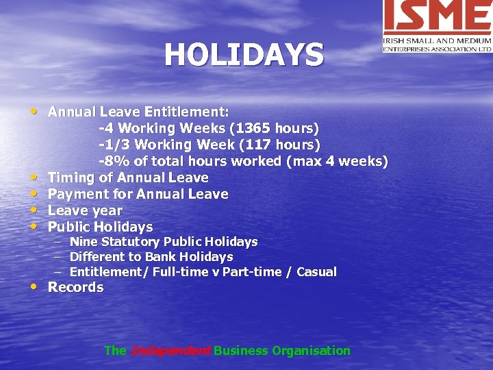 HOLIDAYS • Annual Leave Entitlement: • • -4 Working Weeks (1365 hours) -1/3 Working