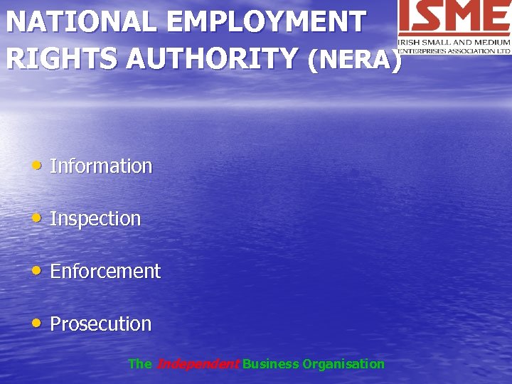 NATIONAL EMPLOYMENT RIGHTS AUTHORITY (NERA) • Information • Inspection • Enforcement • Prosecution The