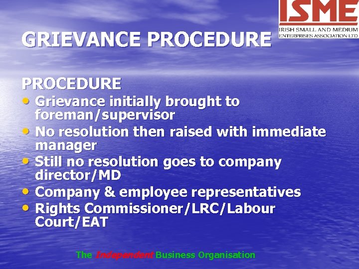 GRIEVANCE PROCEDURE • Grievance initially brought to • • foreman/supervisor No resolution then raised