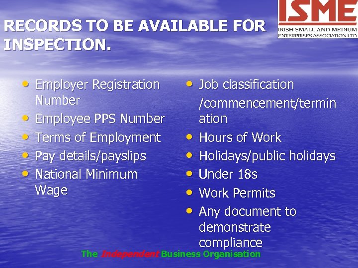 RECORDS TO BE AVAILABLE FOR INSPECTION. • Employer Registration • • Number Employee PPS