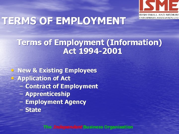 TERMS OF EMPLOYMENT Terms of Employment (Information) Act 1994 -2001 • New & Existing