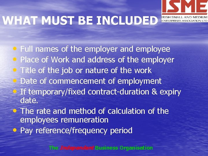 WHAT MUST BE INCLUDED • • Full names of the employer and employee Place