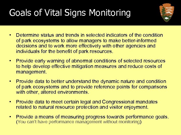 Goals of Vital Signs Monitoring • Determine status and trends in selected indicators of
