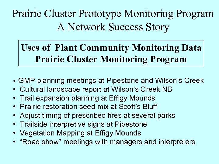 Prairie Cluster Prototype Monitoring Program A Network Success Story Uses of Plant Community Monitoring