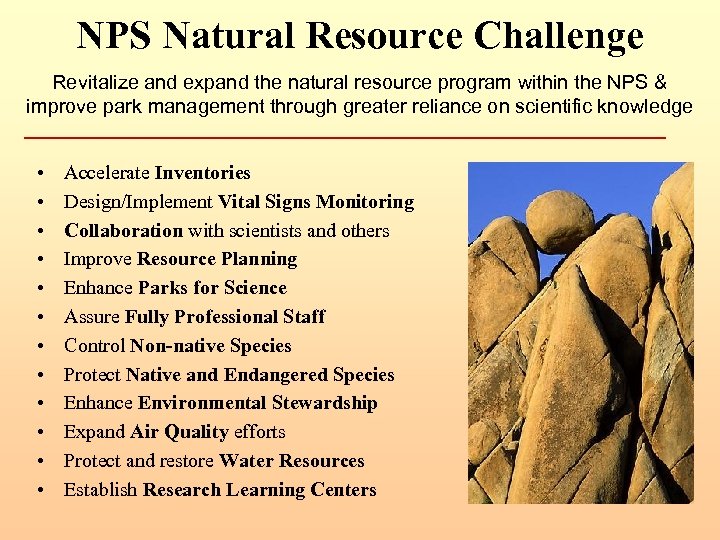 NPS Natural Resource Challenge Revitalize and expand the natural resource program within the NPS