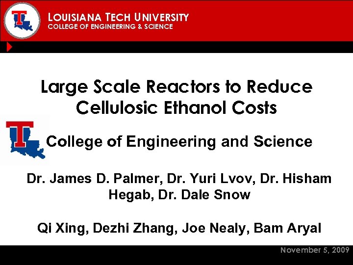 LOUISIANA TECH UNIVERSITY COLLEGE OF ENGINEERING & SCIENCE Large Scale Reactors to Reduce Cellulosic