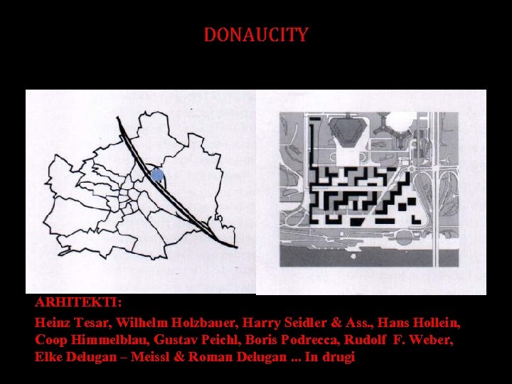 DONAUCITY ARHITEKTI: Heinz Tesar, Wilhelm Holzbauer, Harry Seidler & Ass. , Hans Hollein, Coop