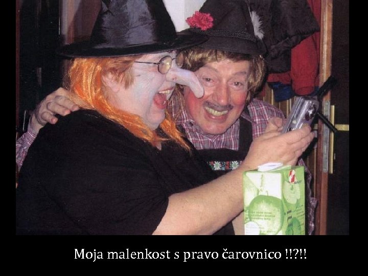 Moja malenkost s pravo čarovnico !!? !! 