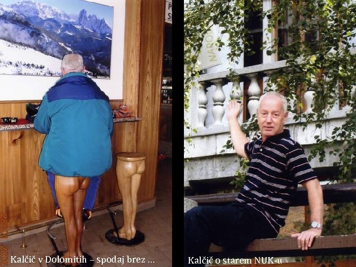 Kalčič v Dolomitih – spodaj brez … Kalčič o starem NUK-u 