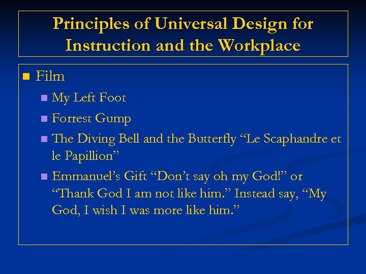 Principles of Universal Design for Instruction and the Workplace n Film My Left Foot