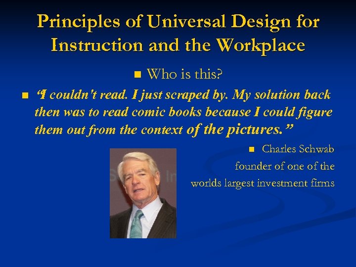 Principles of Universal Design for Instruction and the Workplace n n Who is this?