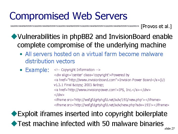 Compromised Web Servers [Provos et al. ] u. Vulnerabilities in php. BB 2 and