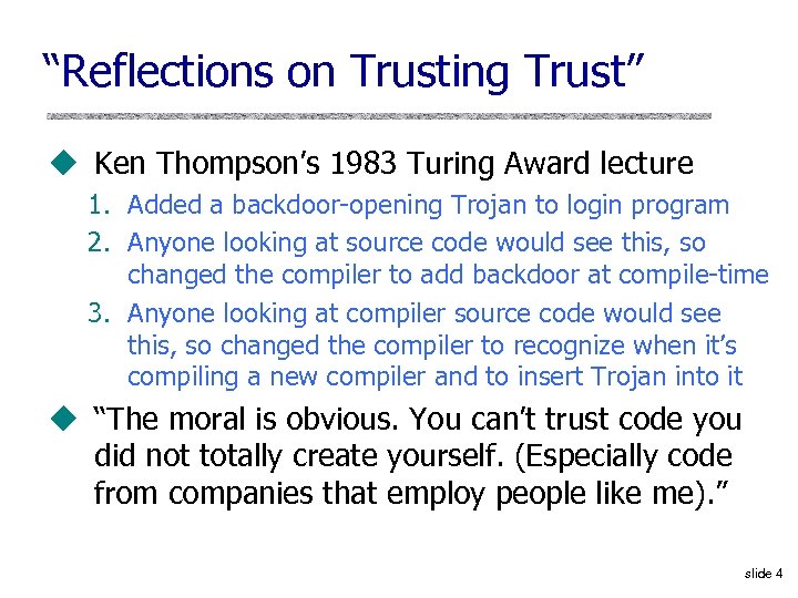 “Reflections on Trusting Trust” u Ken Thompson’s 1983 Turing Award lecture 1. Added a