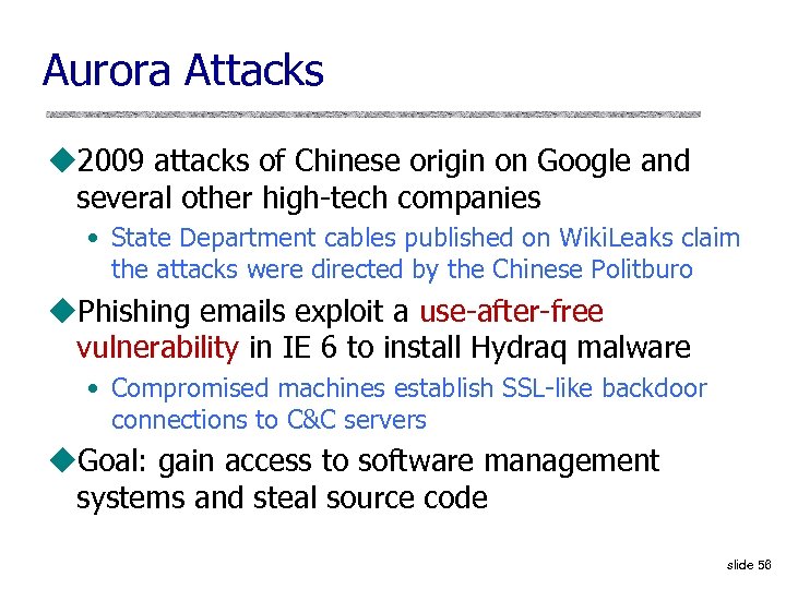 Aurora Attacks u 2009 attacks of Chinese origin on Google and several other high-tech
