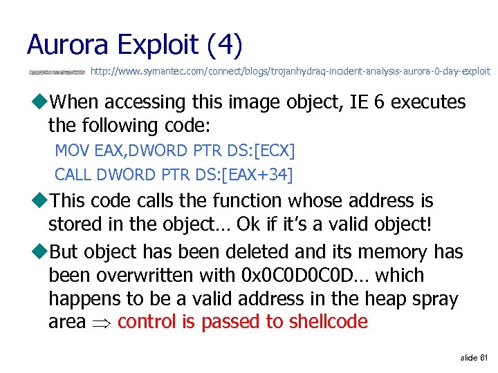 Aurora Exploit (4) http: //www. symantec. com/connect/blogs/trojanhydraq-incident-analysis-aurora-0 -day-exploit u. When accessing this image object,