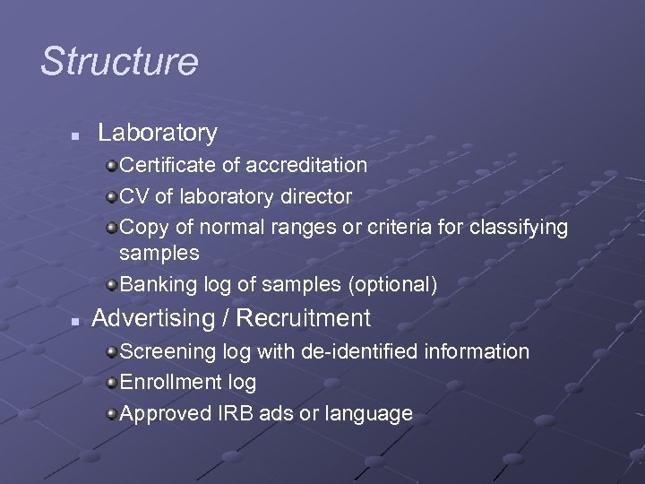 Structure n Laboratory Certificate of accreditation CV of laboratory director Copy of normal ranges
