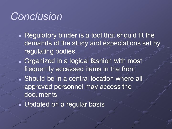 Conclusion n n Regulatory binder is a tool that should fit the demands of