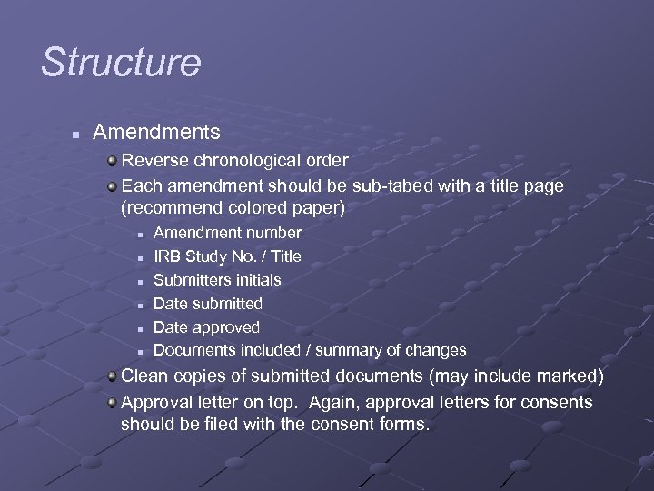 Structure n Amendments Reverse chronological order Each amendment should be sub-tabed with a title