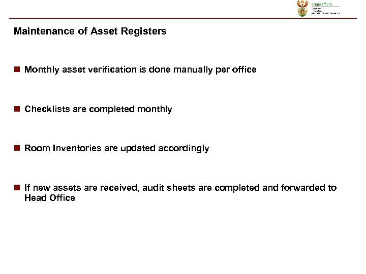 Maintenance of Asset Registers n Monthly asset verification is done manually per office n
