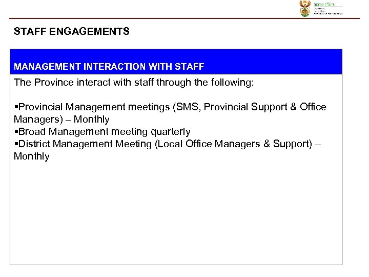 STAFF ENGAGEMENTS MANAGEMENT INTERACTION WITH STAFF The Province interact with staff through the following: