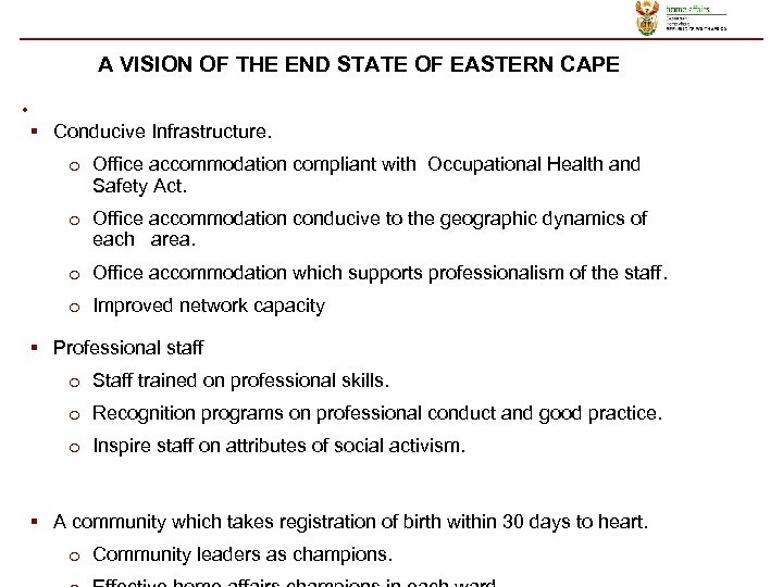 A VISION OF THE END STATE OF EASTERN CAPE • § Conducive Infrastructure. o