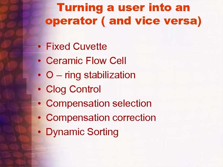 Turning a user into an operator ( and vice versa) • • Fixed Cuvette