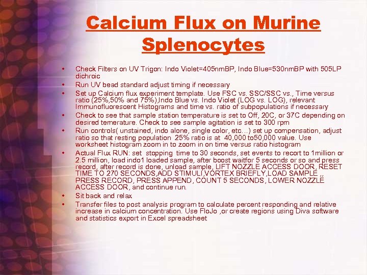 Calcium Flux on Murine Splenocytes • • Check Filters on UV Trigon: Indo Violet=405