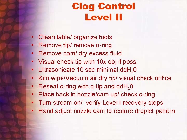 Clog Control Level II • • • Clean table/ organize tools Remove tip/ remove