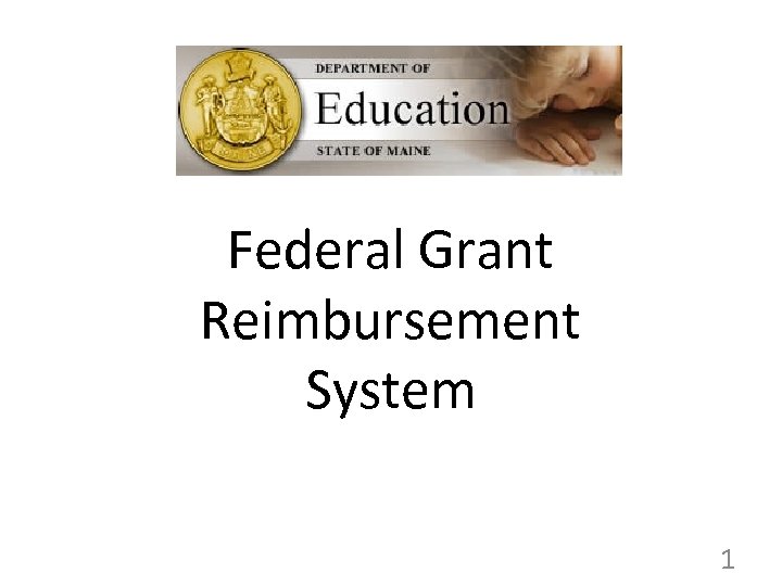 Federal Grant Reimbursement System 1 