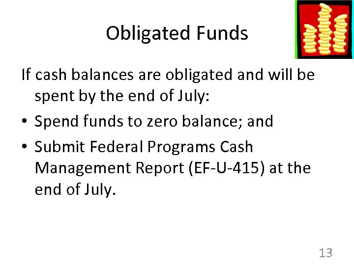 Obligated Funds If cash balances are obligated and will be spent by the end
