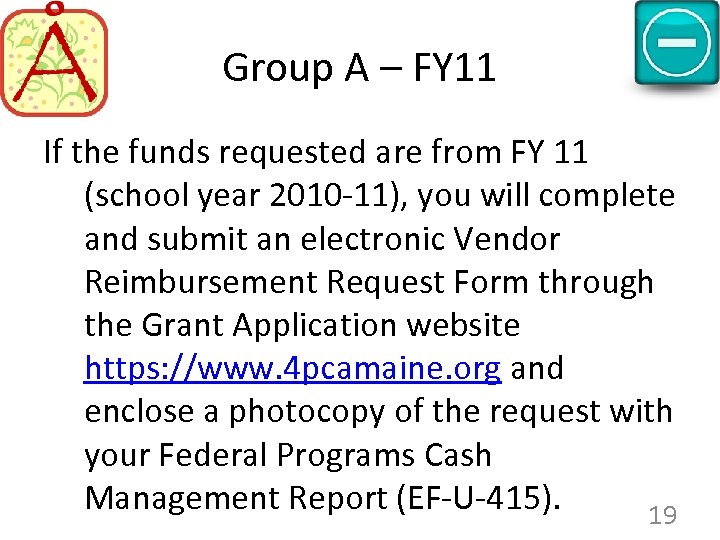 Group A – FY 11 If the funds requested are from FY 11 (school