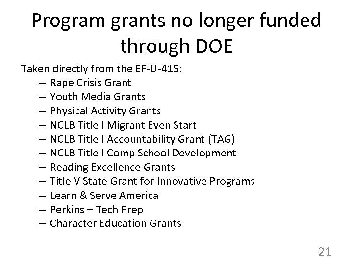 Program grants no longer funded through DOE Taken directly from the EF-U-415: – Rape