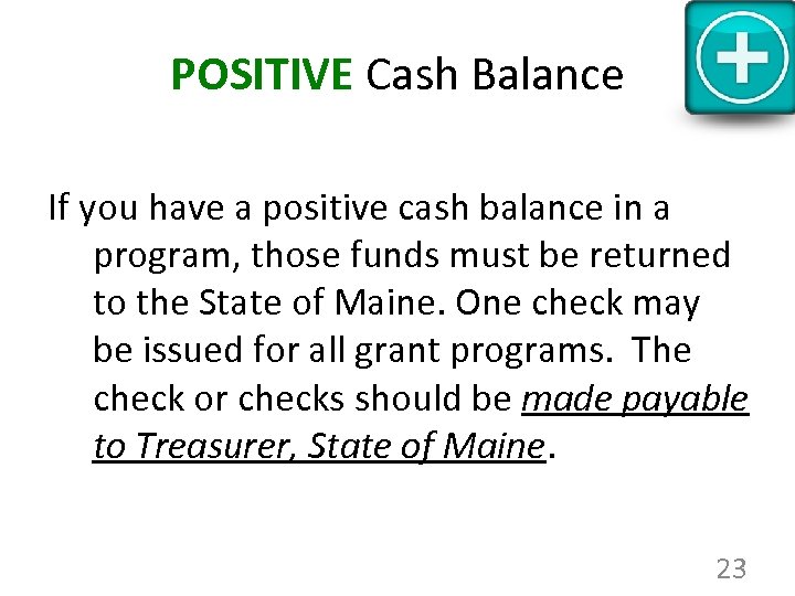 POSITIVE Cash Balance If you have a positive cash balance in a program, those