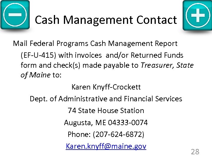 Cash Management Contact Mail Federal Programs Cash Management Report (EF-U-415) with invoices and/or Returned