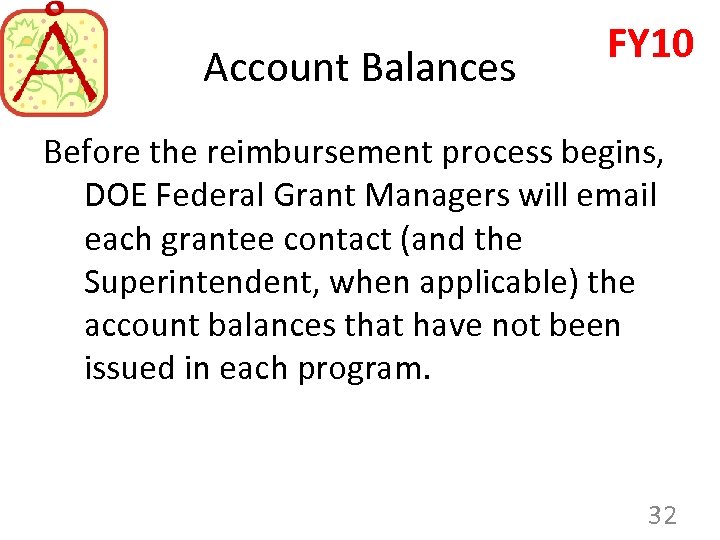Account Balances FY 10 Before the reimbursement process begins, DOE Federal Grant Managers will