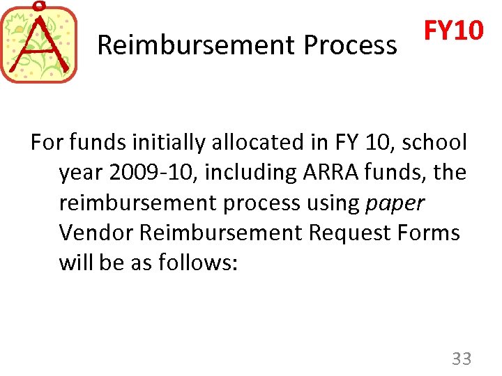 FY 10 Reimbursement Process For funds initially allocated in FY 10, school year 2009